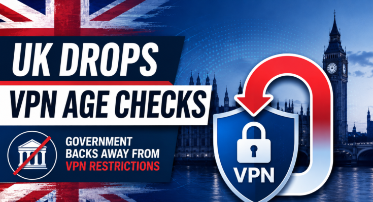 UK drops VPN age checks news